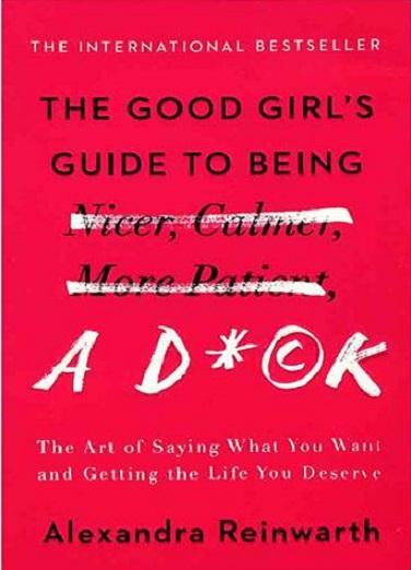کتاب The Good Girls Guide to Being a D ck